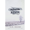 We Lived Like Kings