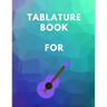 Tablature Book For Guitar: Guitar Tab Book For Kids And Adults, Birthday Gift, 150pages, "8.5x11"in, Soft Cover, Matte Finish