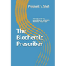 The Biochemic Prescriber: A Guide for Prescribing Dr. Schussler's Biochemic Tissue Salts to Family and Friends