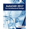 AutoCAD 2017 For Architectural Design