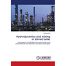 Hydrodynamics and mixing in stirred tanks