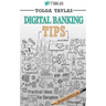 Digital Banking Tips: Practical Tips for Disruptors!