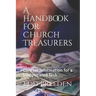 A Handbook for Church Treasurers: Concise Information for a Complicated Task