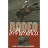 Rodeo in America: Wranglers, Roughstock, and Paydirt