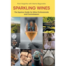 Sparkling Wines: The Equinox Guide for Wine Professionals and Connoisseurs