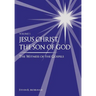 Jesus Christ, the Son of God, the Witness of the Gospels