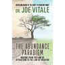 The Abundance Paradigm: Moving from the Law of Attraction to the Law of Creation