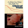 A Step-By-Step Guide to Clinical Trials