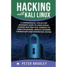 Hacking With Kali Linux: A Comprehensive, Step-By-Step Beginner's Guide to Learn Ethical Hacking With Practical Examples to Computer Hacking, W