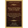 History Of The Welles Family In England: With Their Derivation In This Country From Governor Thomas Welles, Of Connecticut (1874)