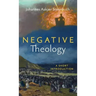Negative Theology: A Short Introduction
