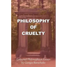 Philosophy of Cruelty: Collected Philosophical Essays