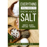 Everything you need to know about salt: Benefits - Recipes - Body care - Therapies