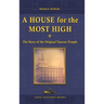 A House for the Most High: The Story of the Original Nauvoo Temple