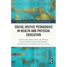 Social Justice Pedagogies in Health and Physical Education