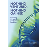 Nothing Ventured, Nothing Gained: Rewiring the DNA in Banking