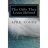 The Gifts They Leave Behind