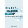 Binary Trading Strategies: Learn Binary Options Profit Making Strategies