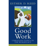 Good Work: Christian Ethics in the Workplace