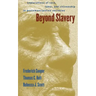 Beyond Slavery: Explorations of Race, Labor, and Citizenship in Postemancipation Societies