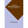 A Life of William Shakespeare: with portraits and facsimiles