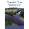 Tyne after Tyne: An Environmental History of a River's Battle for Protection 1529-2015