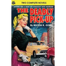 Deadly Pick-Up, The & Killer Take All!