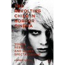 The Revolting Child in Horror Cinema: Youth Rebellion and Queer Spectatorship