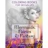 Mermaids, Fairies & Fantasy: Grayscale Coloring Book for Grownups, Adults