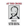 At the Cross: Poems by Seth Irving