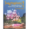Imaginations 2: Relaxation Stories and Guided Imagery for Kids
