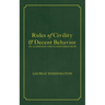 Rules of Civility & Decent Behavior In Company and Conversation