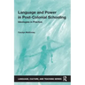 Language and Power in Post-Colonial Schooling: Ideologies in Practice