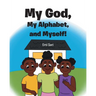 My God, My Alphabet, and Myself!