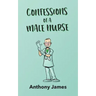 Confessions of a Male Nurse