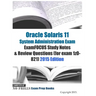 Oracle Solaris 11 System Administration Exam ExamFOCUS Study Notes & Review Questions (for exam 1z0-821): 2015 Edition