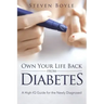 Own Your Life Back from Diabetes: A High-IQ Guide for the Newly Diagnosed