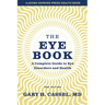 The Eye Book: A Complete Guide to Eye Disorders and Health