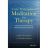Core Principles of Meditation for Therapy: Improving the Outcomes for Psychotherapeutic Treatments