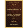 Thought and Things V1: A Study of the Development and Meaning of Thought, or Genetic Logic (1906)