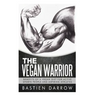 The Vegan Warrior: Benefits Of A Vegan Diet For Active Sports People And Aspiring Athletes