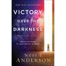 Victory Over the Darkness: Realize the Power of Your Identity in Christ