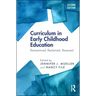 Curriculum in Early Childhood Education: Re-Examined, Reclaimed, Renewed