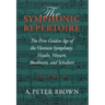 Symphonic Repertoire: The First Golden Age of the Viennese Symphony: Haydn, Mozart, Beethoven, and Schubert