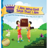 I Am Who God Says That I Am: Teaching young children who they are in God