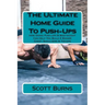 The Ultimate Home Guide To Push-Ups: How Doing Push-ups & Bodyweight Can Help You Build A Bigger Chest, Shoulders & Triceps