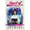 Angel of Mortality: Defender of Life... Creator of Chaos