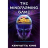 The MindFarming Game: A Cheat Code For Manifesting