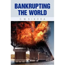 Bankrupting the World