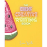 The Kids' Creative Writing Book